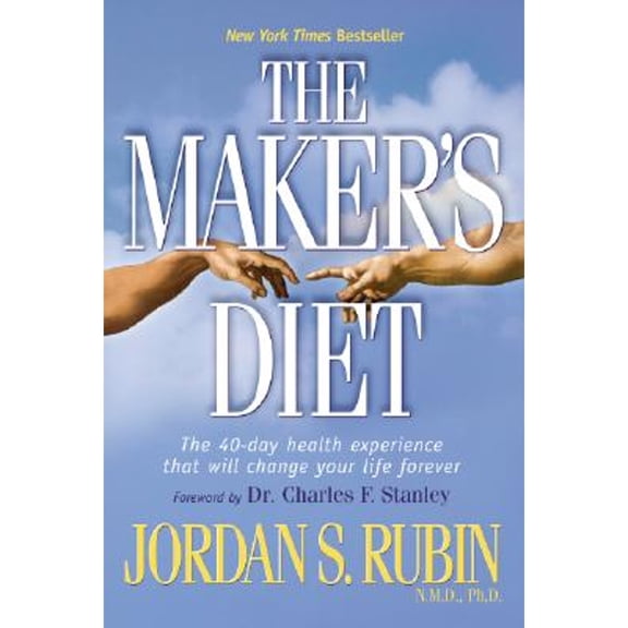 The Maker's Diet: The 40-Day Health Experience That Will Change Your Life Forever (Paperback) by Jordan S Rubin