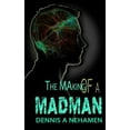 thumbnail image 1 of The Making Of A Madman (Paperback), 1 of 1