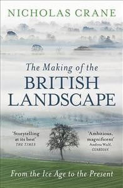 The Making Of The British Landscape