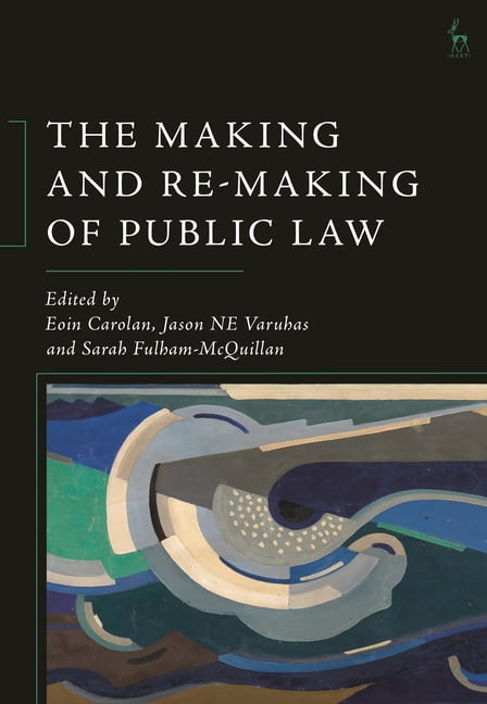 The Making and Re-Making of Public Law, (Hardcover)