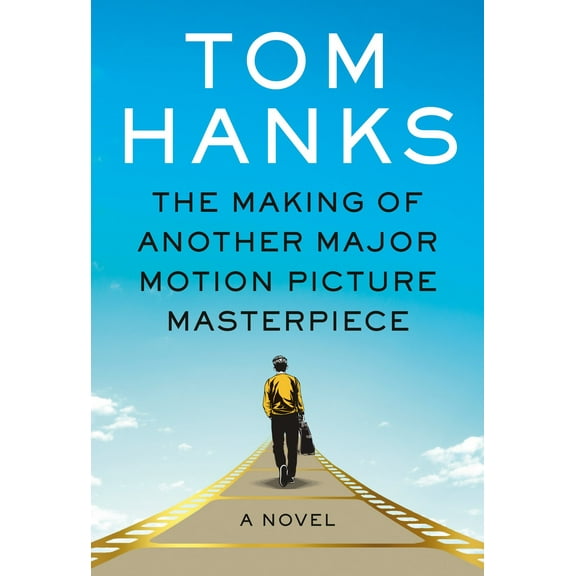 The Making of Another Major Motion Picture Masterpiece: A Novel (Hardcover)