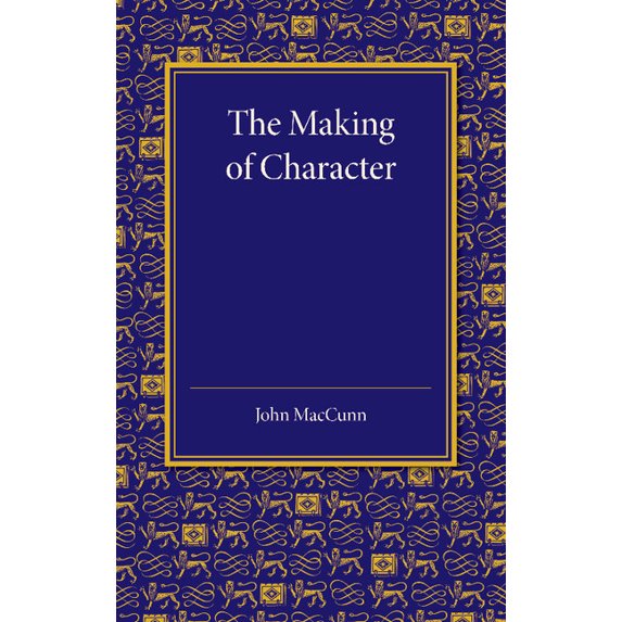 The Making of Character: Some Educational Aspects of Ethics, (Paperback)