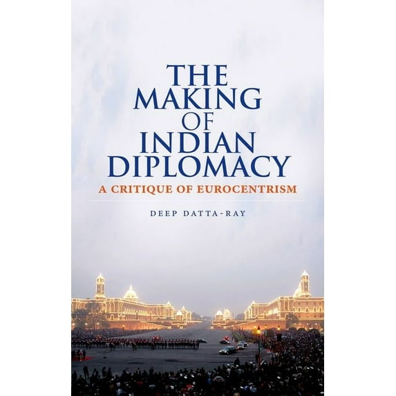 The Making of Indian Diplomacy, (Hardcover)