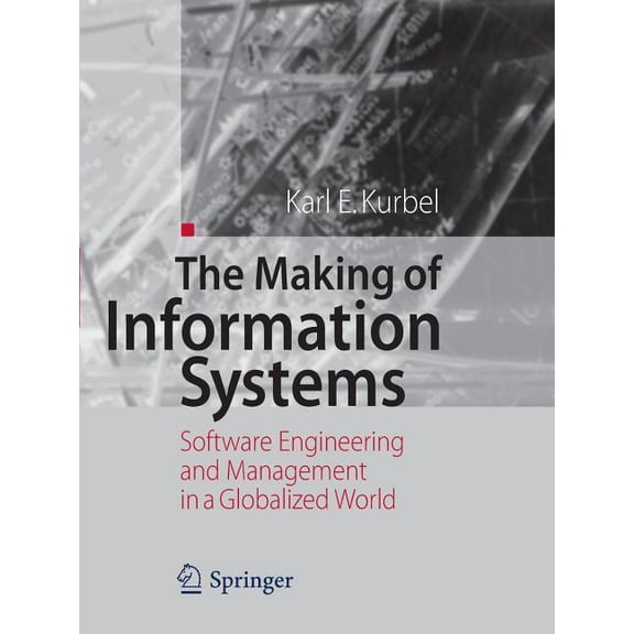 The Making of Information Systems: Software Engineering and Management in a Globalized World, (Paperback)