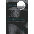 thumbnail image 1 of The Making of London: London in Contemporary Literature, (Hardcover), 1 of 1