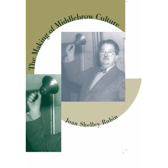 Pre-Owned The Making of Middlebrow Culture (Hardcover) 0807820105 9780807820100