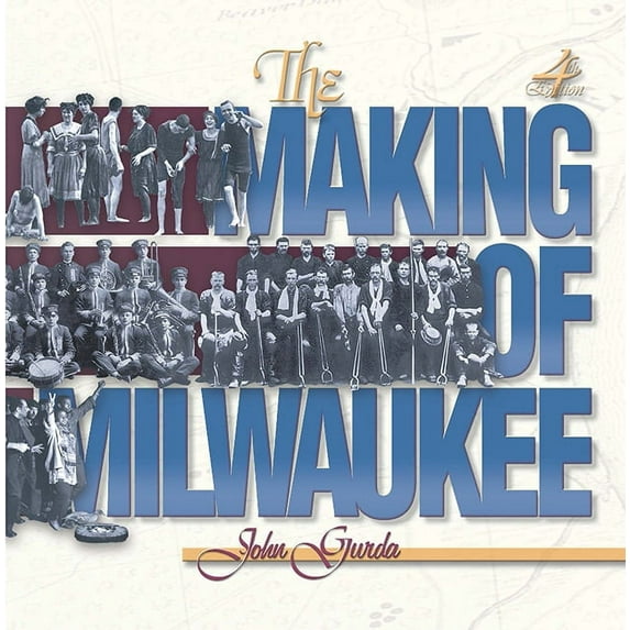The Making of Milwaukee, (Hardcover)