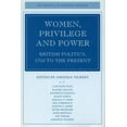 thumbnail image 1 of Making of Modern Freedom Women, Privilege, and Power: British Politics, 1750 to the Present, (Hardcover), 1 of 1