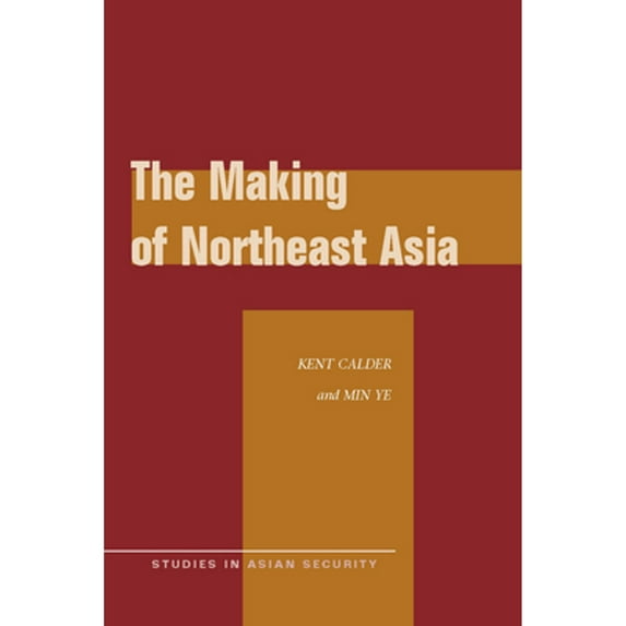Pre-Owned The Making of Northeast Asia (Paperback) 0804769222 9780804769228