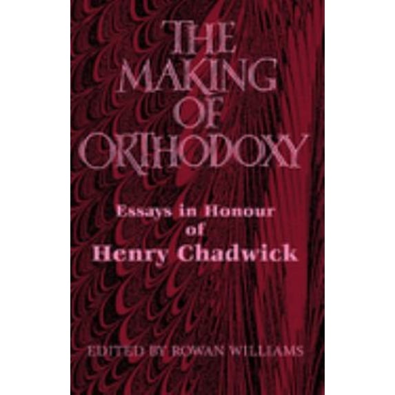 Pre-Owned The Making of Orthodoxy : Essays in Honour of Henry Chadwick (Paperback) 9780521892513
