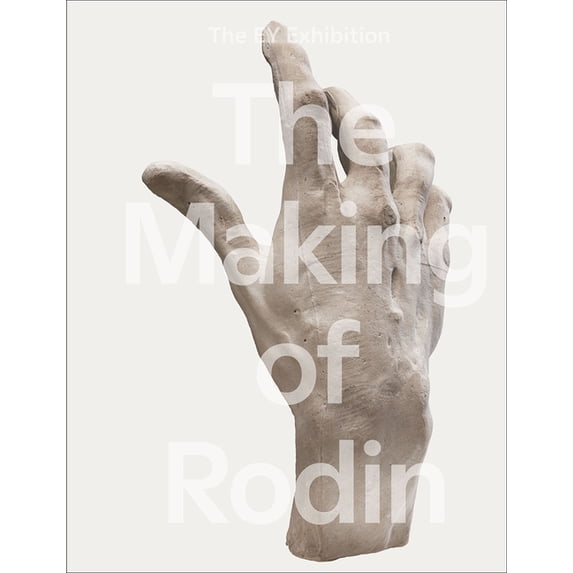 The Making of Rodin, (Hardcover)