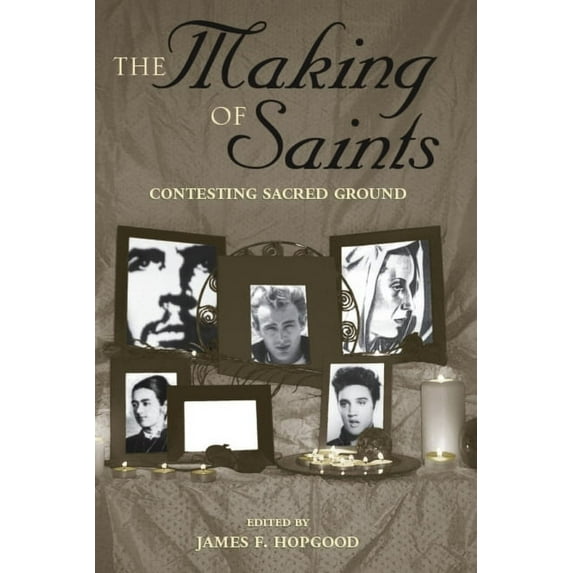 The Making of Saints : Contesting Sacred Ground (Edition 1) (Paperback)