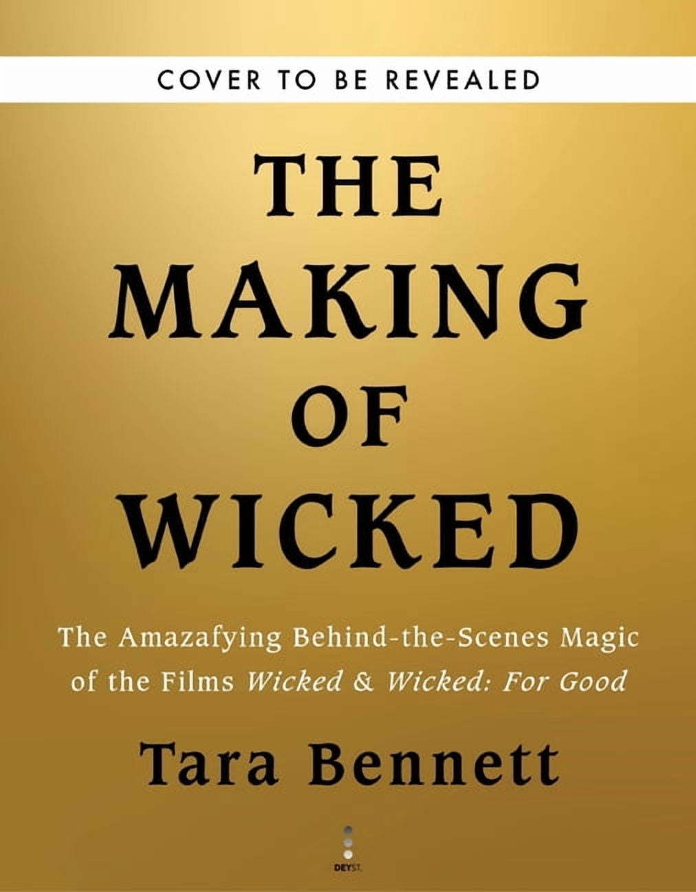 The Making of Wicked: The Amazafying Behind-The-Scenes Magic of the Films Wicked & Wicked: For Good, (Hardcover)