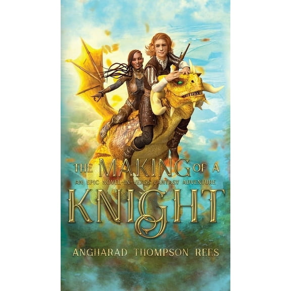 The Making of a Knight: An Epic Novel-in-Verse Fantasy Adventure, (Hardcover)