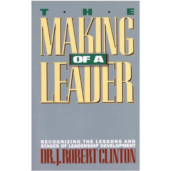 Pre-Owned The Making of a Leader: Recognizing the Lessons and Stages of Leadership Development (Paperback) 0891091920 9780891091929