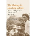 thumbnail image 1 of The Making of a Lynching Culture, (Paperback), 1 of 1