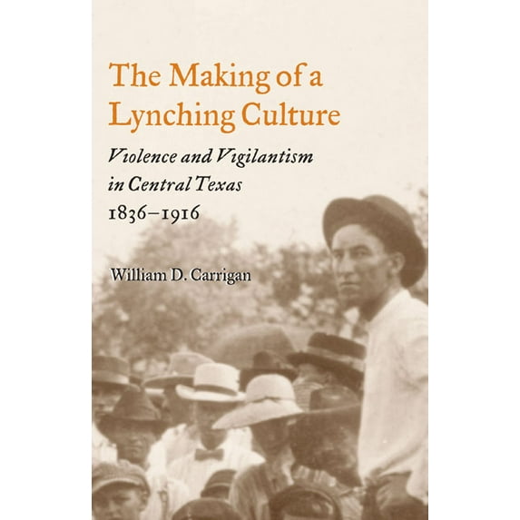The Making of a Lynching Culture, (Paperback)