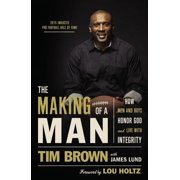 The Making of a Man How Men and Boys Honor God and Live with Integrity, Paperback