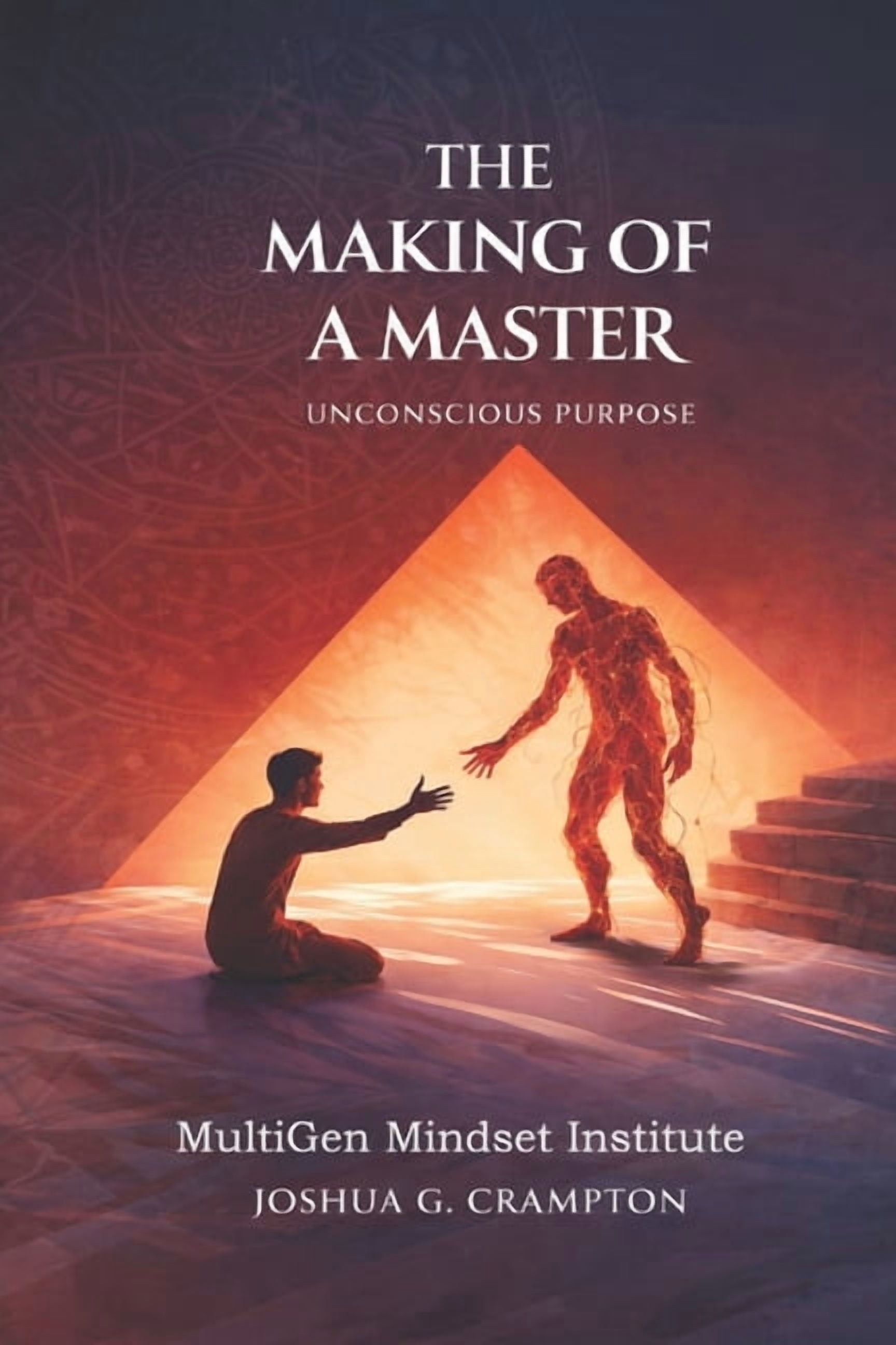 The Making of a Master: Transmuting Pain Into Purpose, Refining the Soul, and Becoming Ordered in Mind, Heart & Spirit, (Paperback)