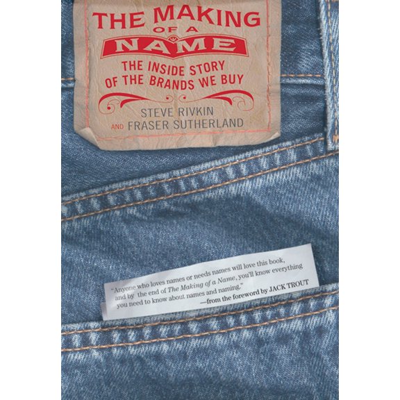 The Making of a Name: The Inside Story of the Brands We Buy, (Hardcover)