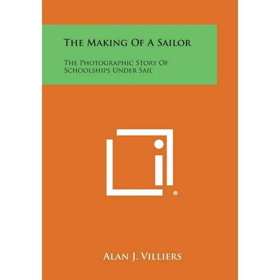 The Making of a Sailor : The Photographic Story of Schoolships Under Sail (Paperback)