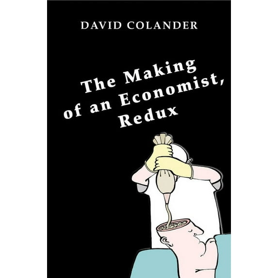 The Making of an Economist, Redux, (Paperback)