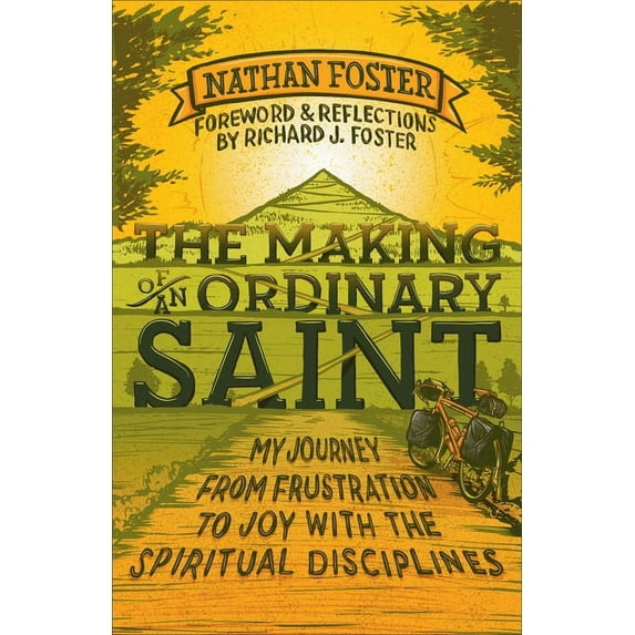 The Making of an Ordinary Saint: My Journey from Frustration to Joy with the Spiritual Disciplines, (Paperback)