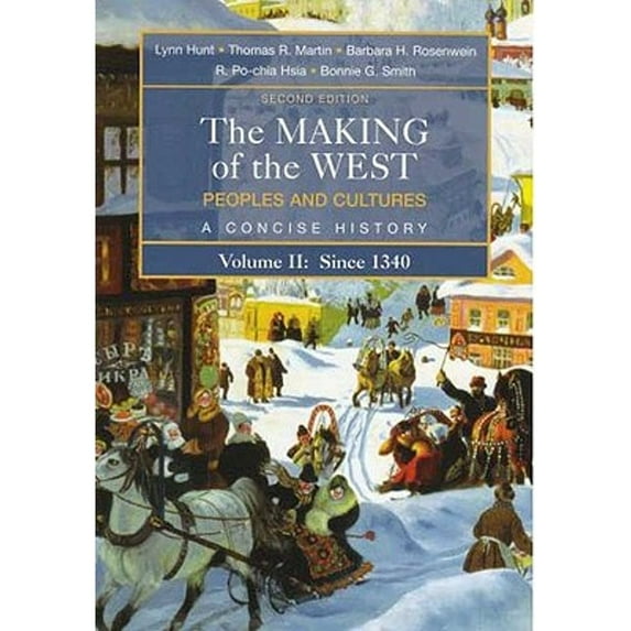 The Making of the West : Peoples and Cultures, a Concise History, Volume II: Since 1340 (Edition 2) (Paperback)