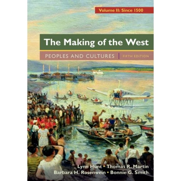 Pre-Owned The Making of the West, Volume 2: Since 1500: Peoples and Cultures (Paperback) 1457681536 9781457681530