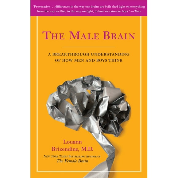 The Male Brain : A Breakthrough Understanding of How Men and Boys Think (Paperback)