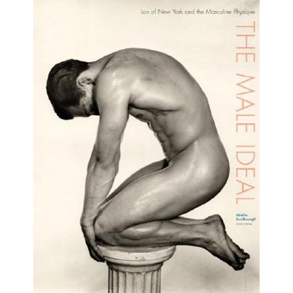 The Male Ideal: Lon of New York and the Masculine Physique (Paperback) by Reed Massengill