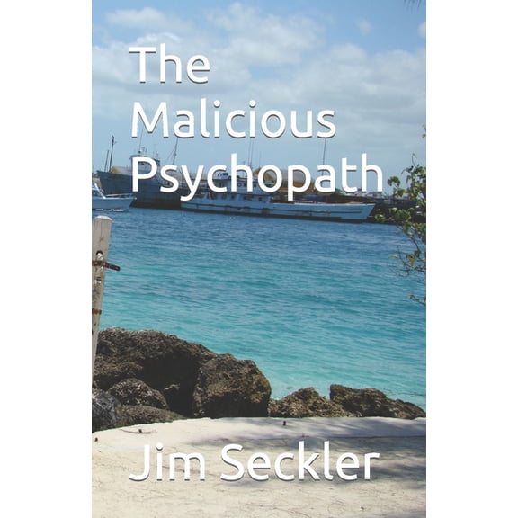 The Malicious Psychopath (Paperback)