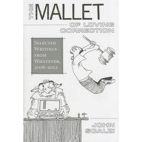 Pre-Owned The Mallet of Loving Correction (Hardcover) 1596065796 9781596065796