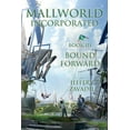 thumbnail image 1 of The Mallworld-Rebound Trilogy Mallworld, Incorporated: Bound Forward Volume 3, (Paperback), 1 of 1