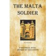 thumbnail image 1 of The Malta Soldier: A Historical Novel Inspired by True Events, (Paperback), 1 of 1