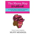 thumbnail image 1 of Pre-Owned The Mama Map Workbook: Activity-Based Workbook for The Brown Mama Mindset: 2 Paperback, 1 of 1