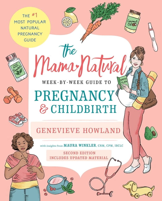 The Mama Natural Week-By-Week Guide to Pregnancy and Childbirth, (Paperback)