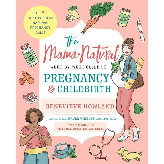 The Mama Natural Week-By-Week Guide to Pregnancy and Childbirth, (Paperback)