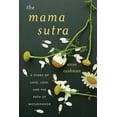 thumbnail image 1 of The Mama Sutra: A Story of Love, Loss, and the Path of Motherhood, 1 of 1