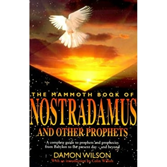 Pre-Owned The Mammoth Book of Nostradamus and Other Prophets: A Complete Guide to Prophets and Prophecies from Babylon to the Present Day and Beyond (Paperback) 0786706287 9780786706280