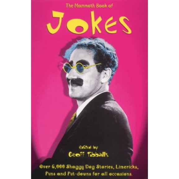 Pre-Owned The Mammoth Book of Jokes : Over 6, 000 Shaggy Dog Stories, Limericks, Puns and Put-Downs for All Occasions (Paperback) 1841191809 9781841191805