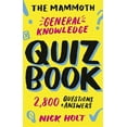 thumbnail image 1 of The Mammoth General Knowledge Quiz Book : 2,800 Questions and Answers (Paperback), 1 of 1