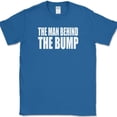 thumbnail image 1 of The Man Behind The Bump T-Shirt Funny Expecting Fathers Pregnancy Tee - Royal Blue, 5XL, 1 of 1