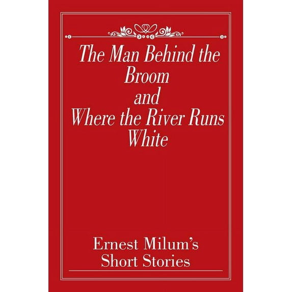 The Man Behind the Broom and Where the River Runs White (Paperback)