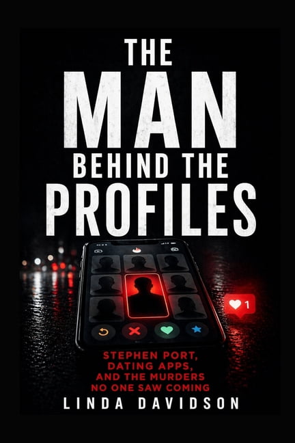 Hidden Predator Files The Man Behind the Profiles: Stephen Port, Dating Apps, and the Murders No One Saw Coming, (Paperback)