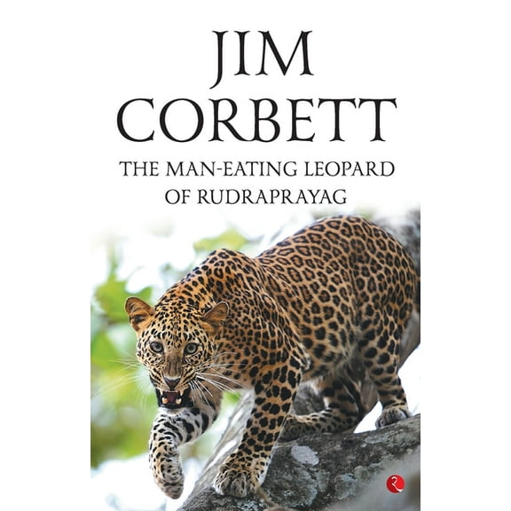 The Man Eating Leopard Of Rudraprayag, (Paperback)