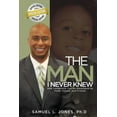 thumbnail image 1 of The Man I Never Knew: How Leadership Can Be Developed By Faith, Family, and Friends, (Paperback), 1 of 1