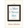 thumbnail image 1 of Pre-Owned The Man I Never Met: A Memoir (Hardcover) 1250161894 9781250161895, 1 of 1