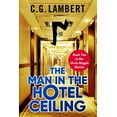 thumbnail image 1 of The Man In The Hotel Ceiling, (Paperback), 1 of 1