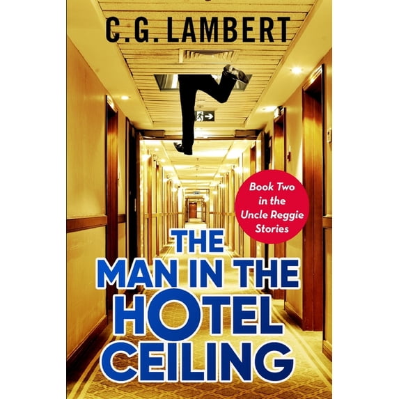 The Man In The Hotel Ceiling, (Paperback)
